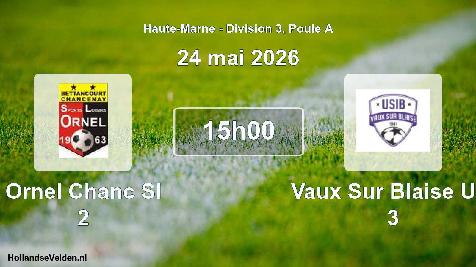 Scheduled Match: Ornel Chanc Sl 2 - Vaux Sur Blaise Usi 3 (24 May 2026)