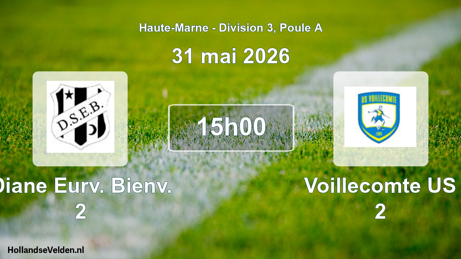 Scheduled Match: Diane Eurv. Bienv. 2 - Voillecomte US 2 (31 May 2026)