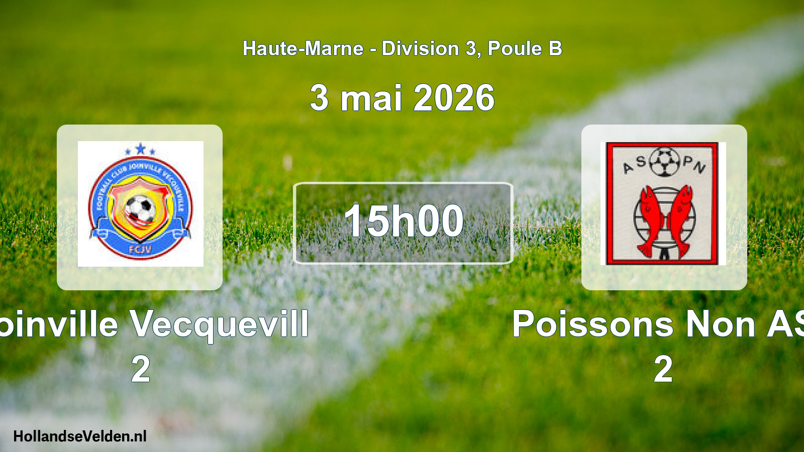 Scheduled Match: Joinville Vecquevill 2 - Poissons Non AS 2 (3 May 2026)