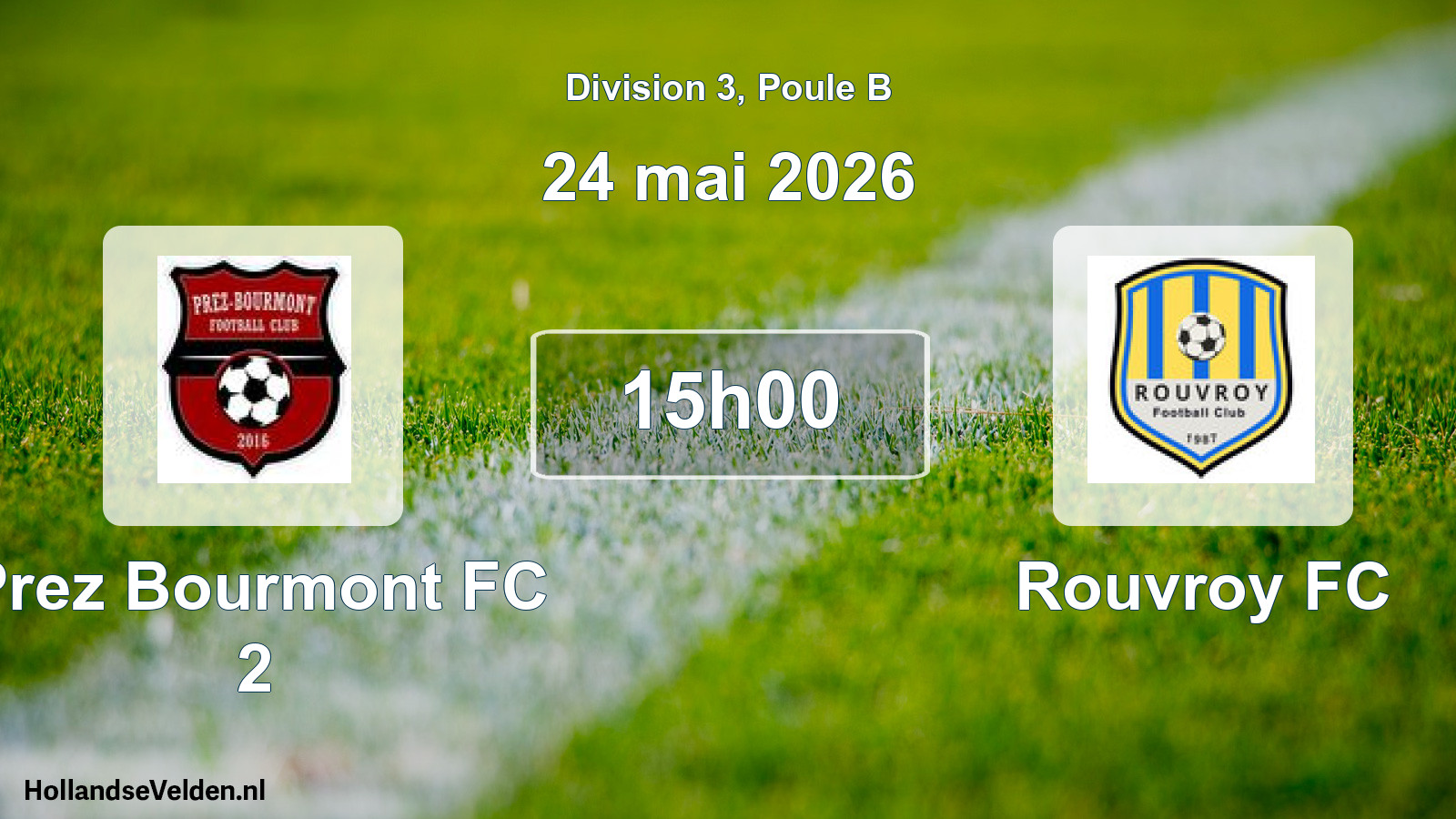 Scheduled Match: Prez Bourmont FC 2 - Rouvroy FC (24 May 2026)