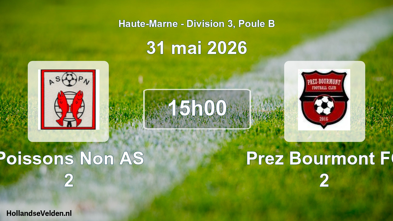Scheduled Match: Poissons Non AS 2 - Prez Bourmont FC 2 (31 May 2026)