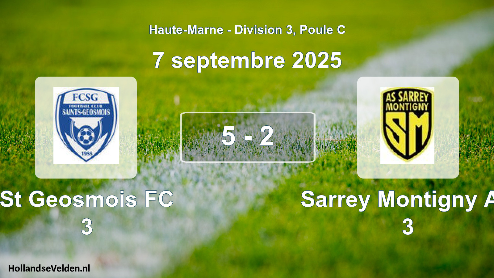 Total number of matches played: St Geosmois FC 3 - Sarrey Montigny AS 3 5 - 2 (7 September 2025)