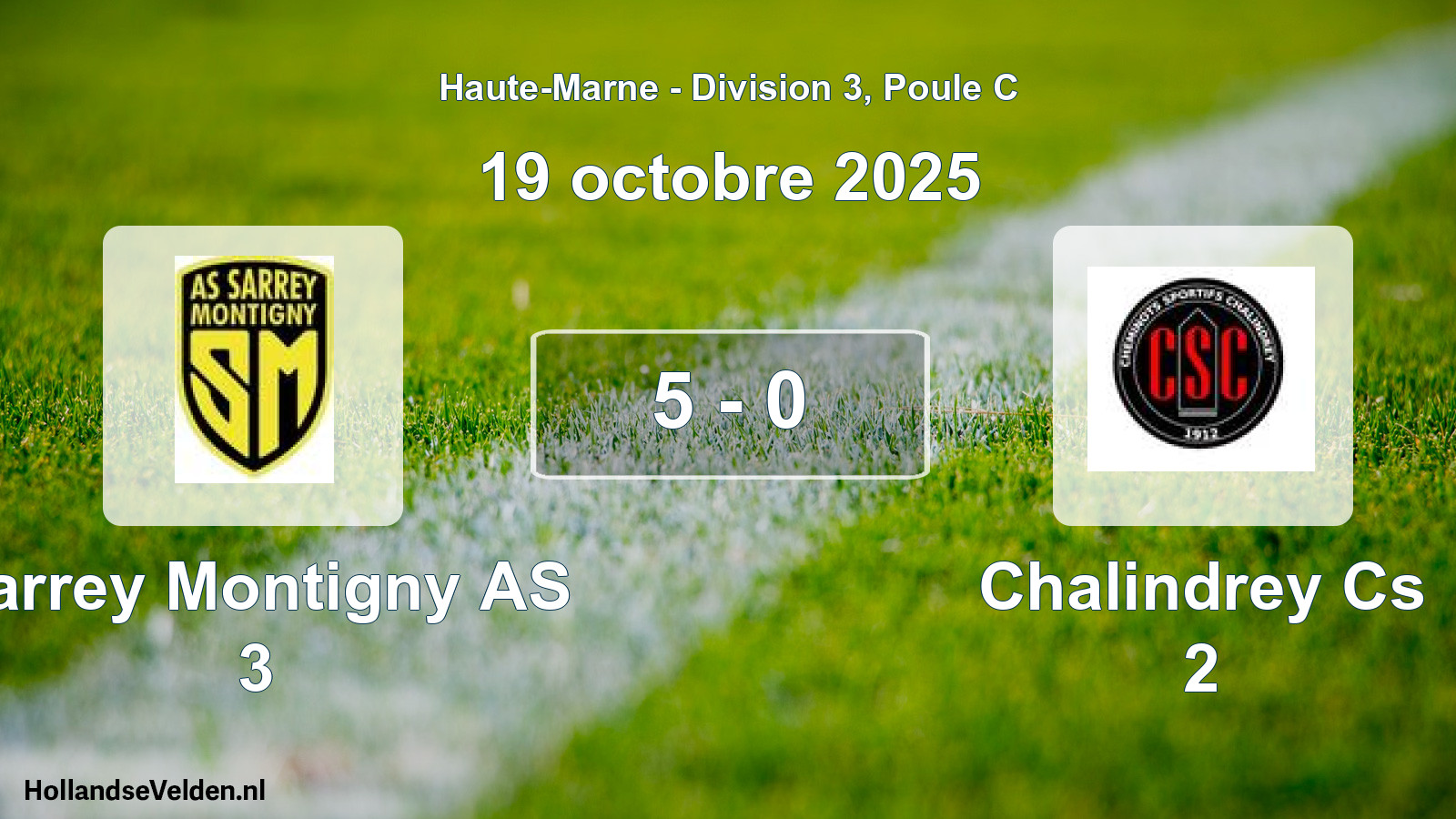 Total number of matches played: Sarrey Montigny AS 3 - Chalindrey Cs 2 5 - 0 (19 October 2025)