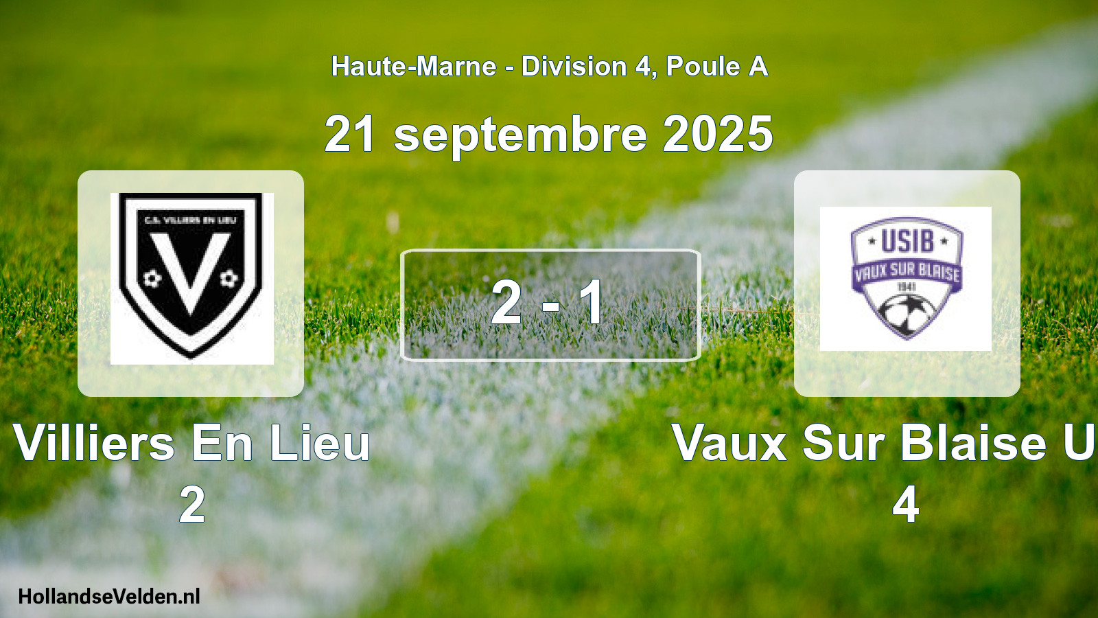 Total number of matches played: Villiers En Lieu 2 - Vaux Sur Blaise Usi 4 2 - 1 (21 September 2025)