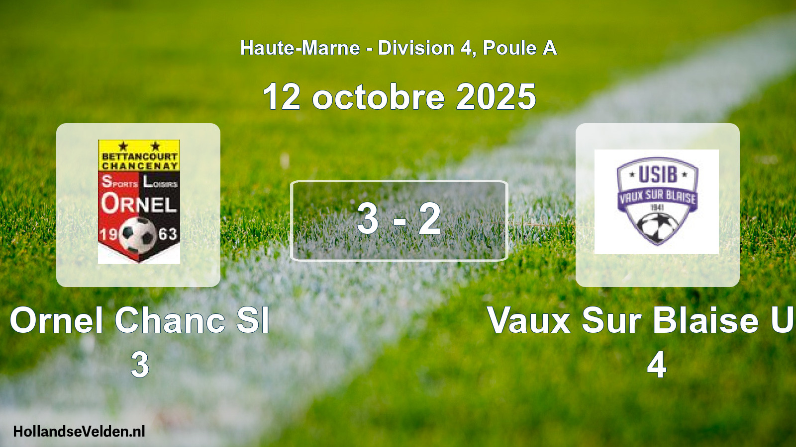 Total number of matches played: Ornel Chanc Sl 3 - Vaux Sur Blaise Usi 4 3 - 2 (12 October 2025)