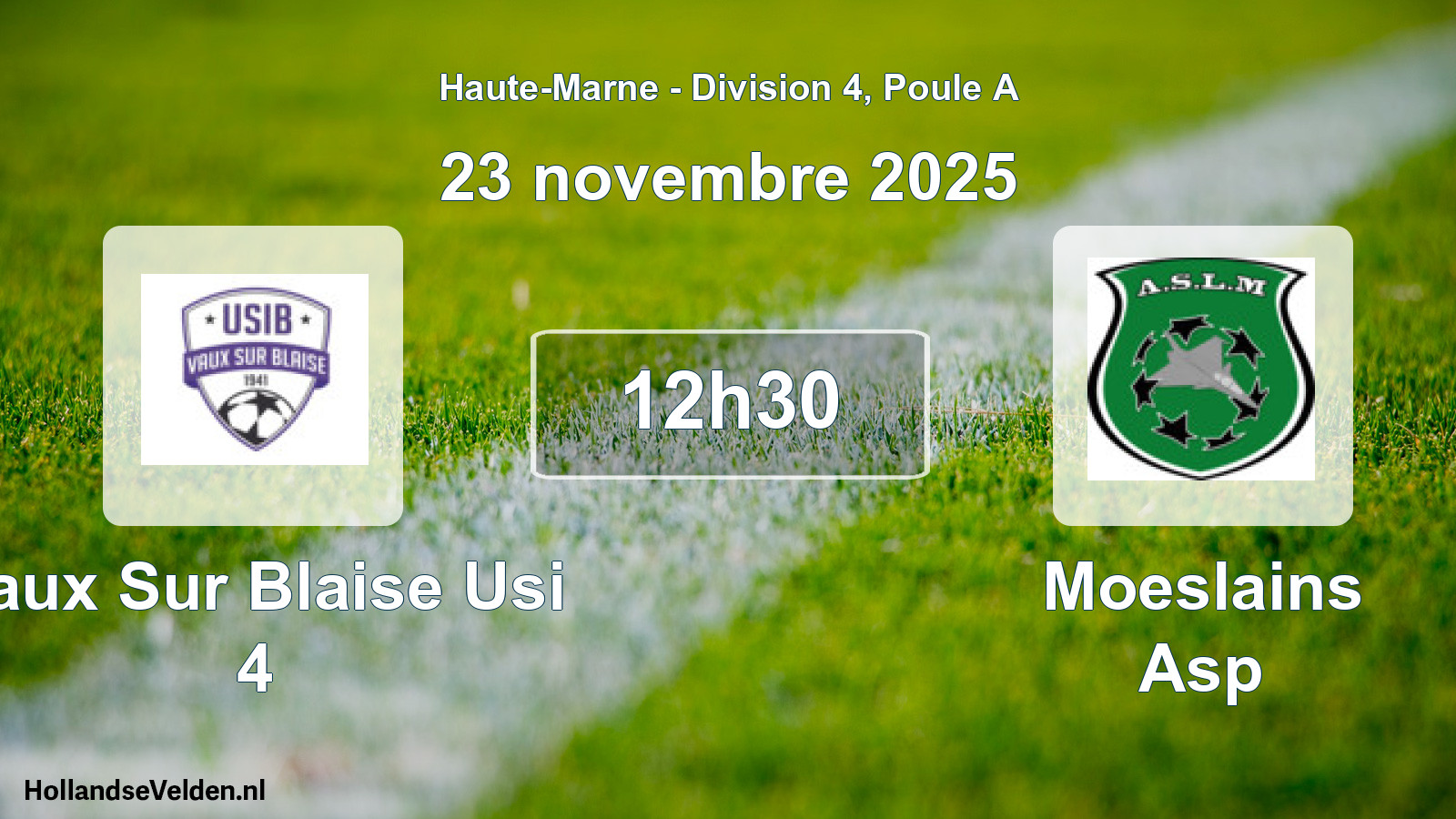 Scheduled Match: Vaux Sur Blaise Usi 4 - Moeslains Asp (23 November 2025)