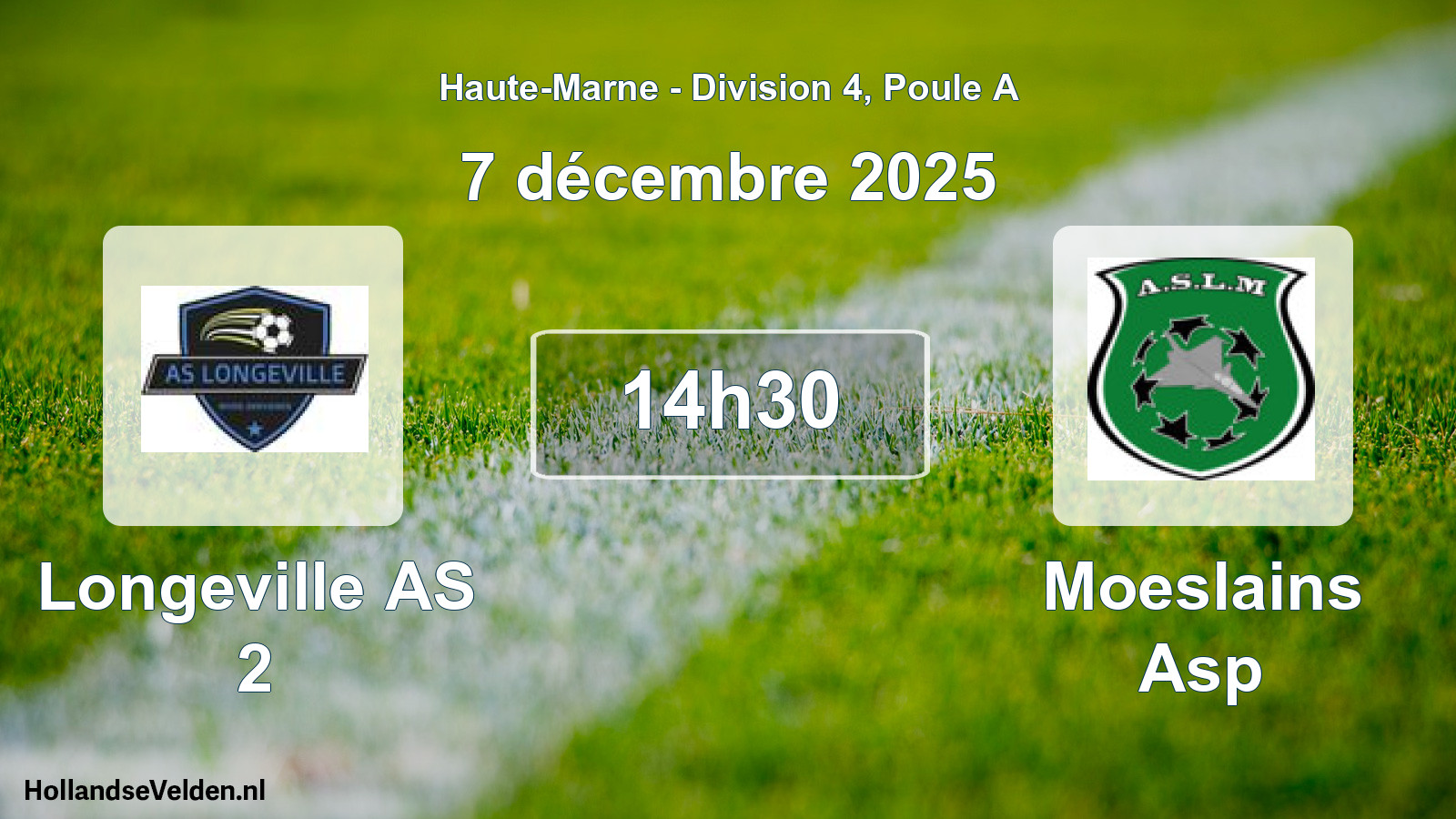 Scheduled Match: Longeville AS 2 - Moeslains Asp (7 December 2025)