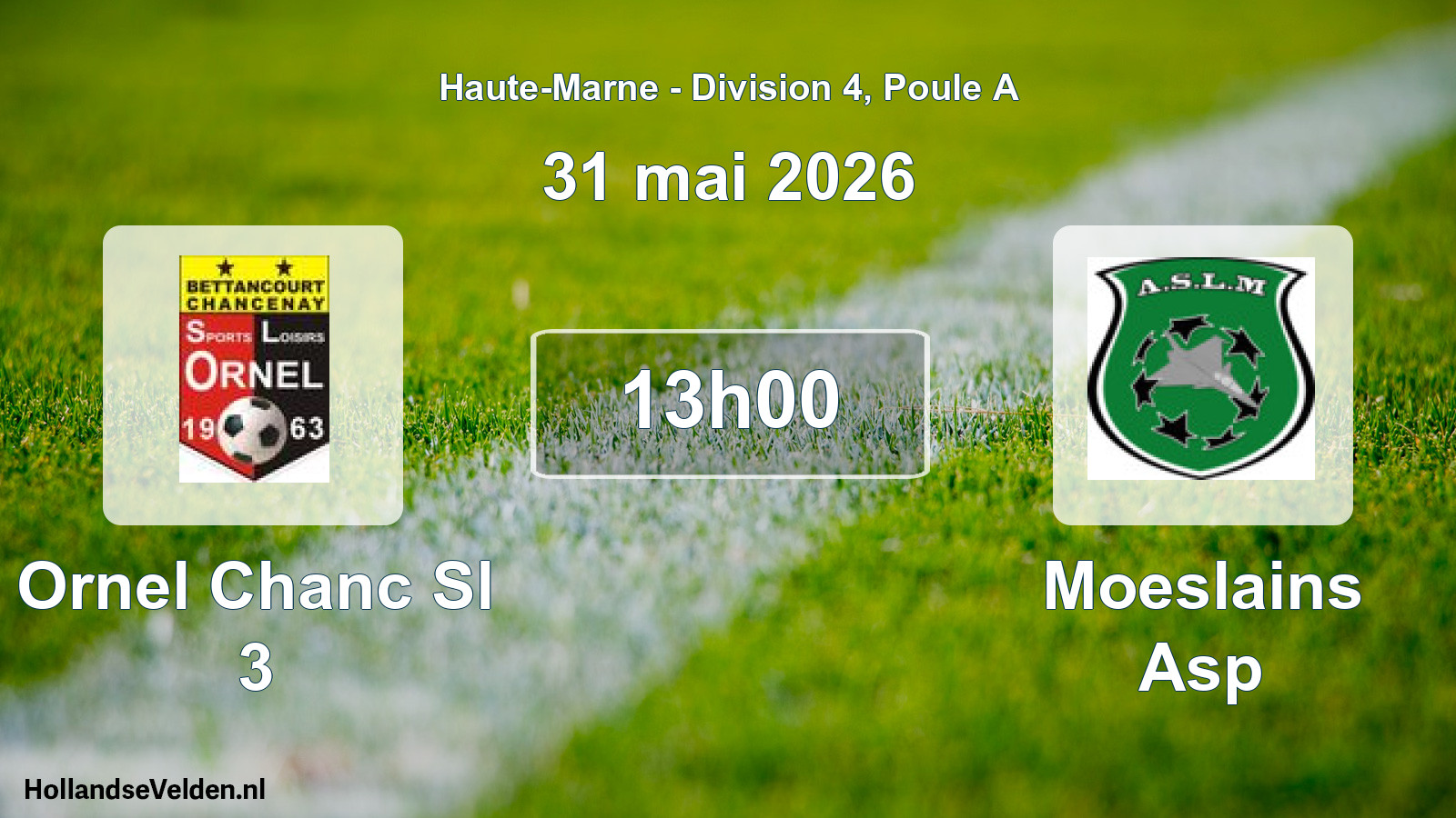Match programmé: Ornel Chanc Sl 3 - Moeslains Asp (31 mai 2026)