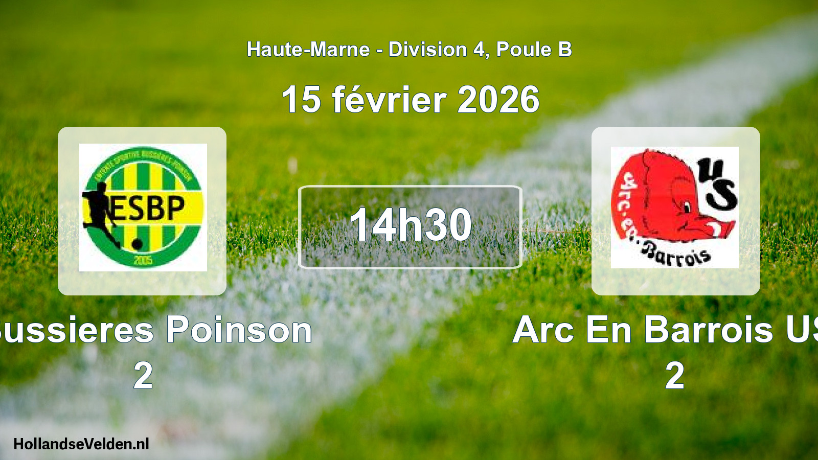 Scheduled Match: Bussieres Poinson 2 - Arc En Barrois US 2 (15 February 2026)