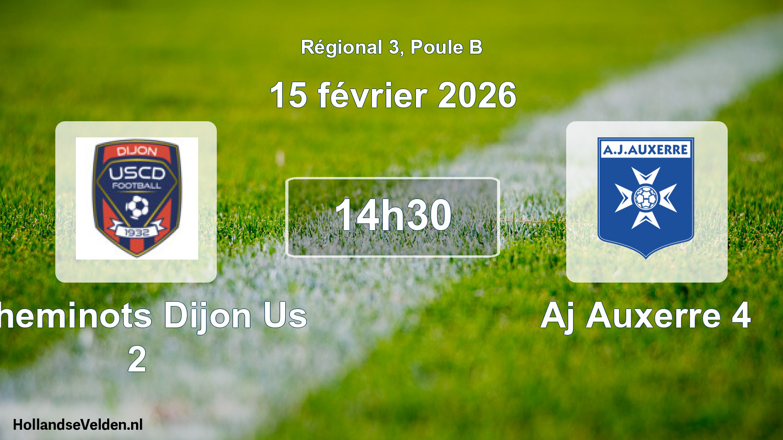 Geplande wedstrijd: Cheminots Dijon Us 2 - Aj Auxerre 4 (15 février 2026)