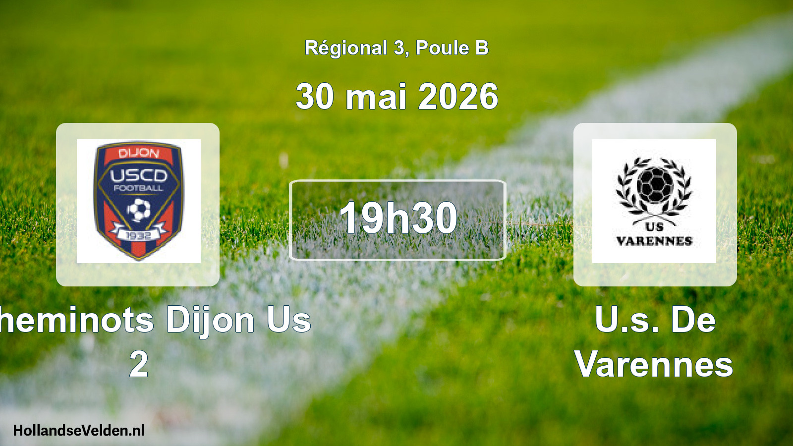 Geplande wedstrijd: Cheminots Dijon Us 2 - U.s. De Varennes (30 mei 2026)