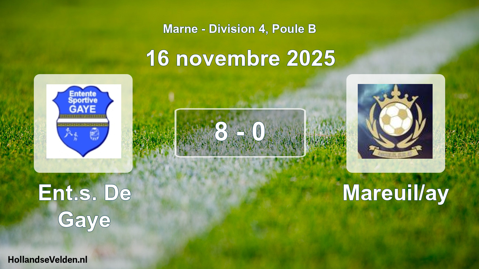 Total number of matches played: Ent.s. De Gaye - Mareuil/ay 8 - 0 (16 November 2025)
