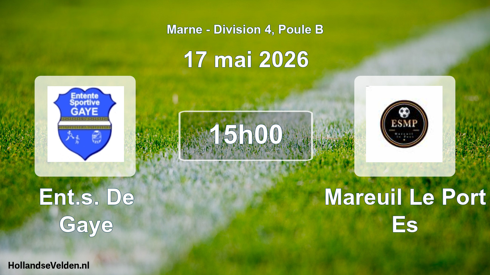 Match programmé: Ent.s. De Gaye - Mareuil Le Port Es (17 mai 2026)