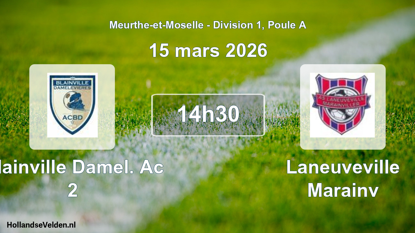 Geplande wedstrijd: Blainville Damel. Ac 2 - Laneuveville Marainv (15 maart 2026)