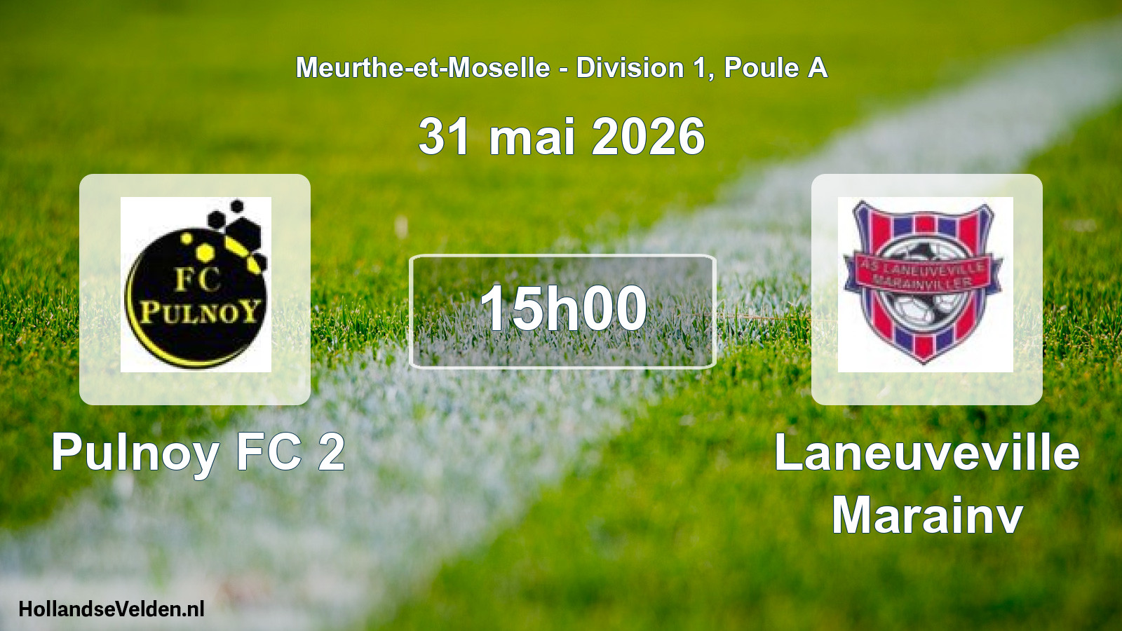 Match programmé: Pulnoy FC 2 - Laneuveville Marainv (31 mai 2026)