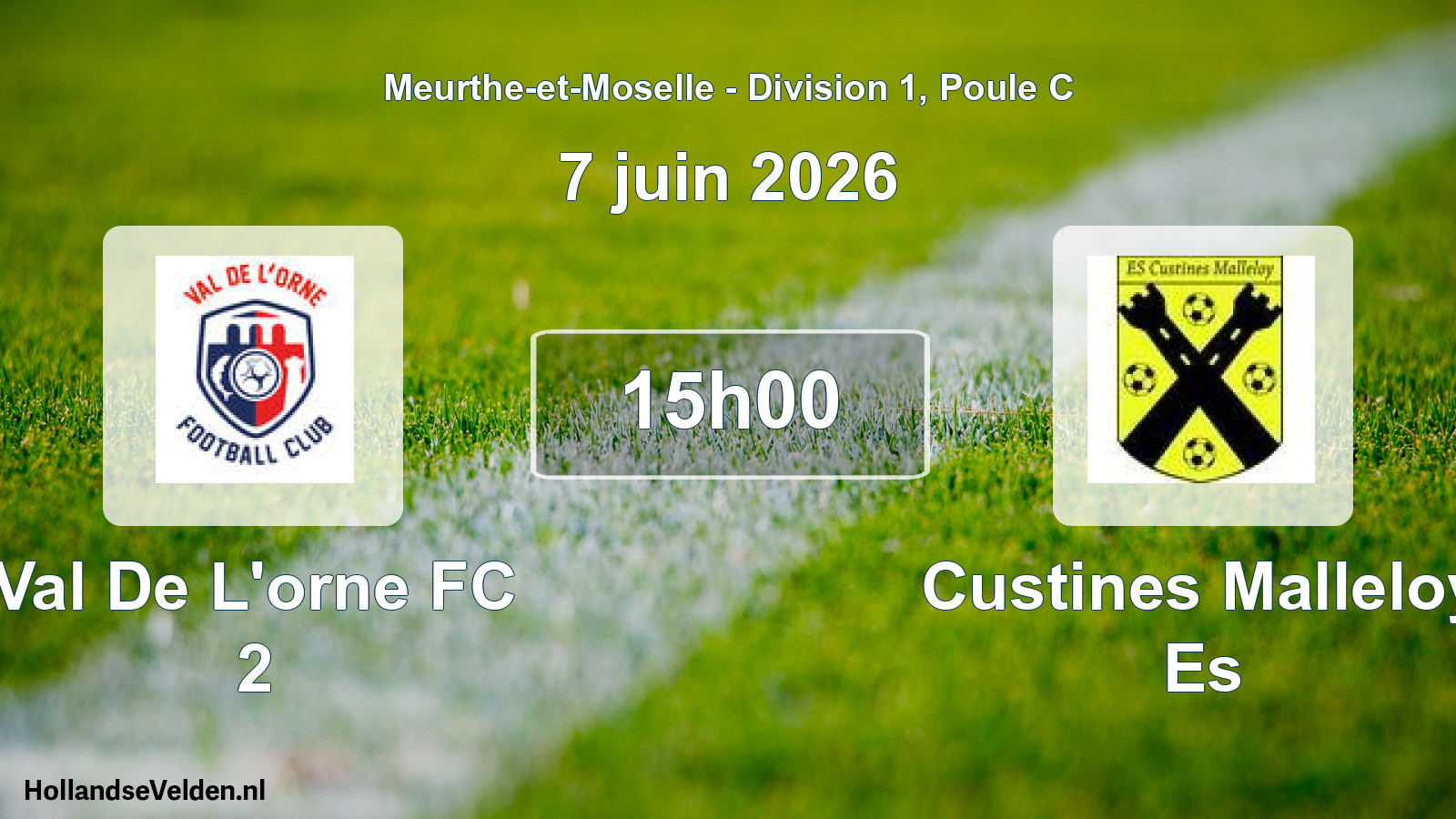Scheduled Match: Val De L'orne FC 2 - Custines Malleloy Es (7 June 2026)