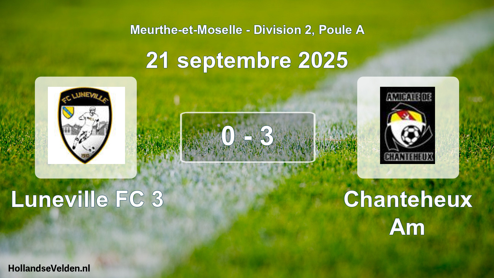 Match joué: Luneville FC 3 - Chanteheux Am 0 - 3 (21 septembre 2025)