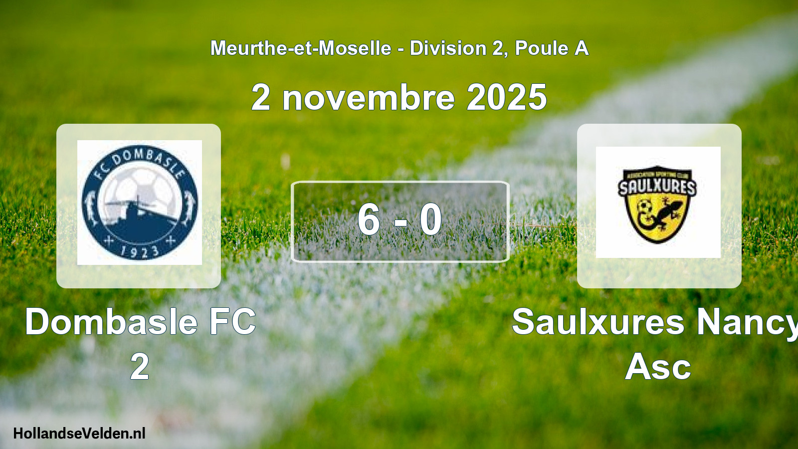 Total number of matches played: Dombasle FC 2 - Saulxures Nancy Asc 6 - 0 (2 November 2025)