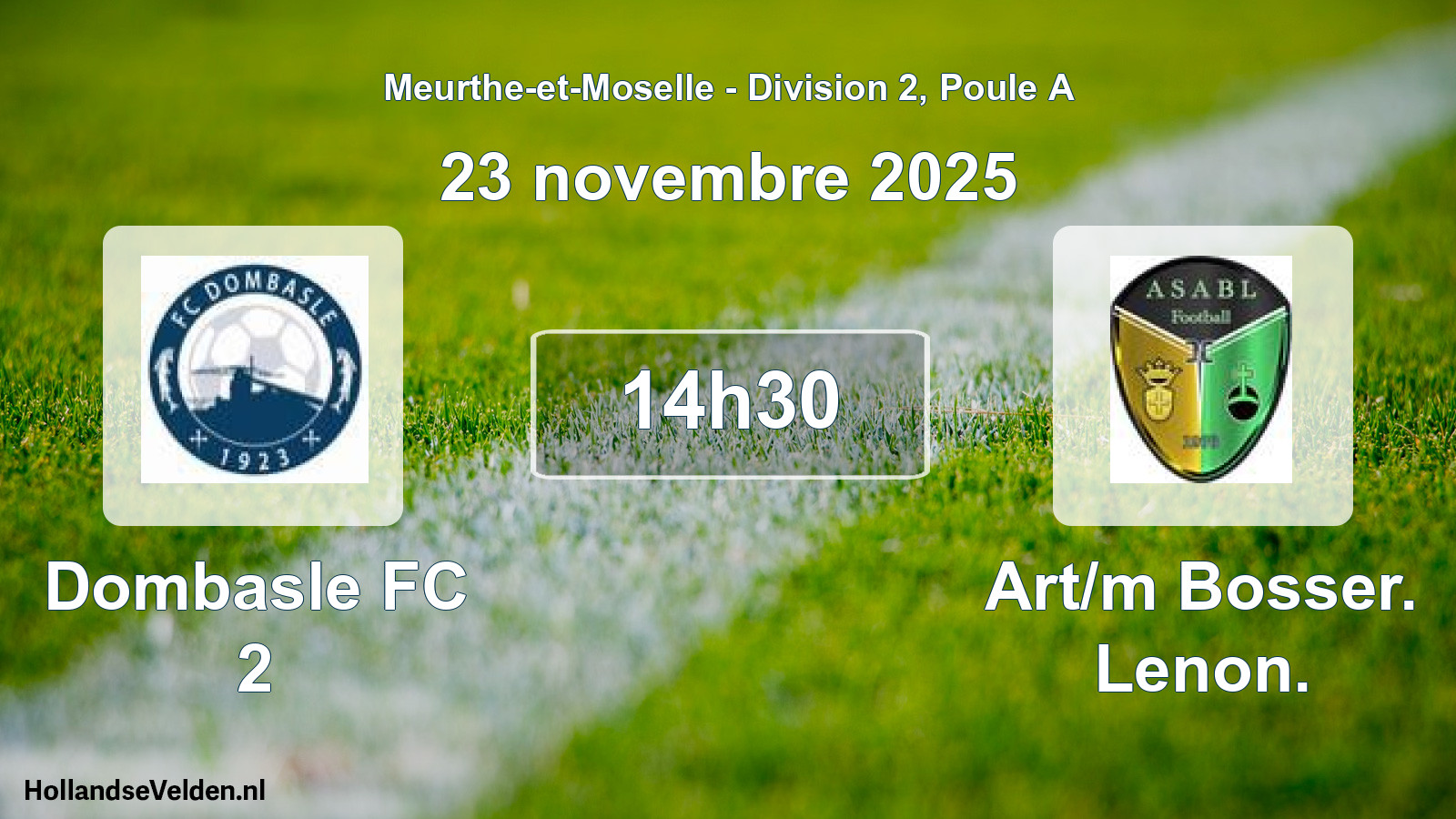 Geplande wedstrijd: Dombasle FC 2 - Art/m Bosser. Lenon. (23 november 2025)