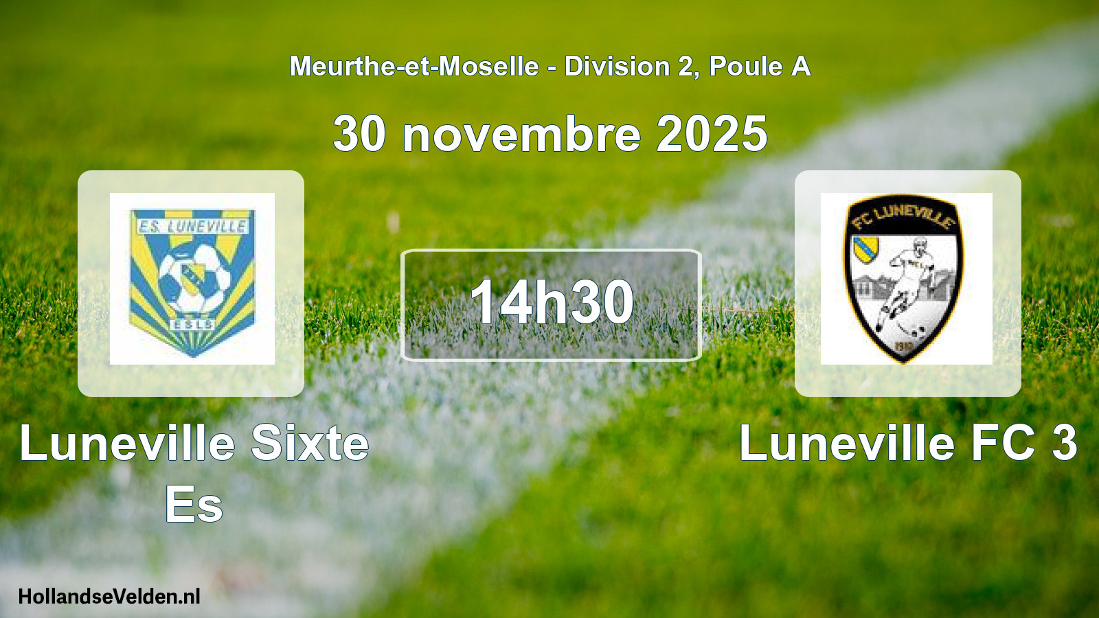 Geplande wedstrijd: Luneville Sixte Es - Luneville FC 3 (30 november 2025)