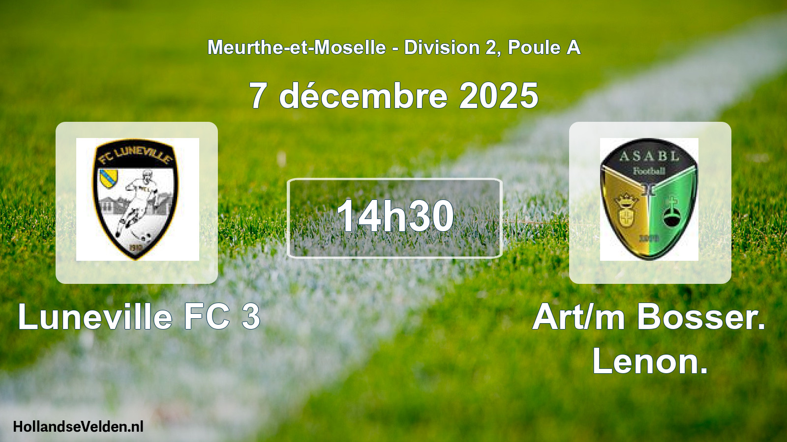 Match programmé: Luneville FC 3 - Art/m Bosser. Lenon. (7 décembre 2025)
