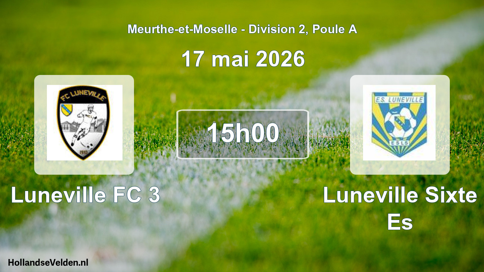Match programmé: Luneville FC 3 - Luneville Sixte Es (17 mai 2026)