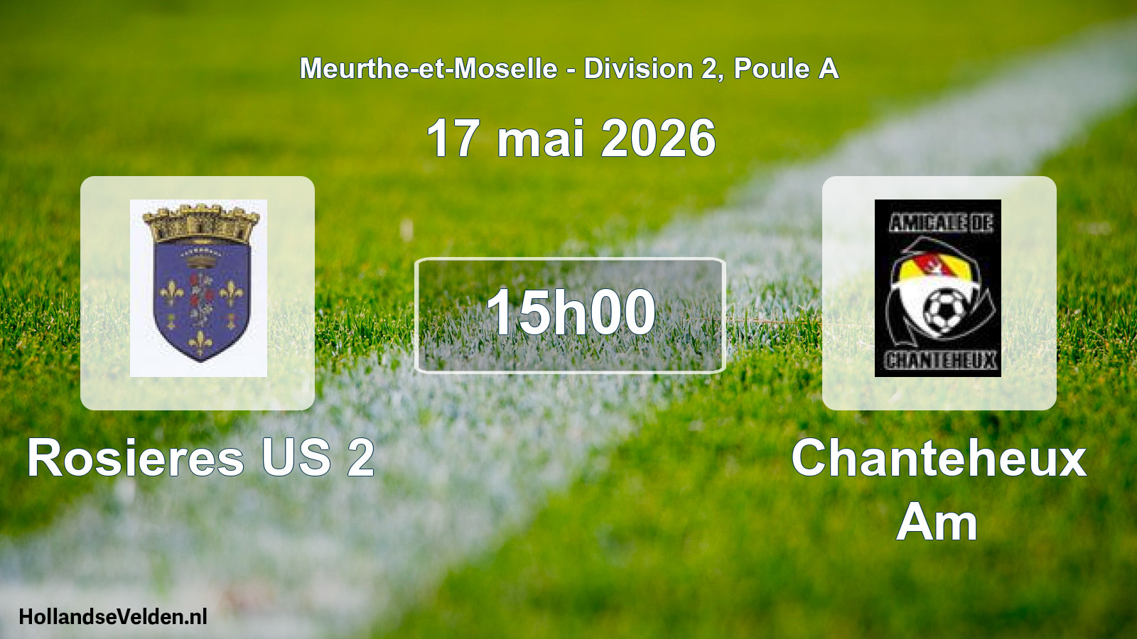 Match programmé: Rosieres US 2 - Chanteheux Am (17 mai 2026)
