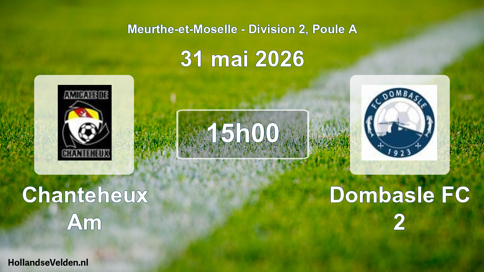 Scheduled Match: Chanteheux Am - Dombasle FC 2 (31 May 2026)