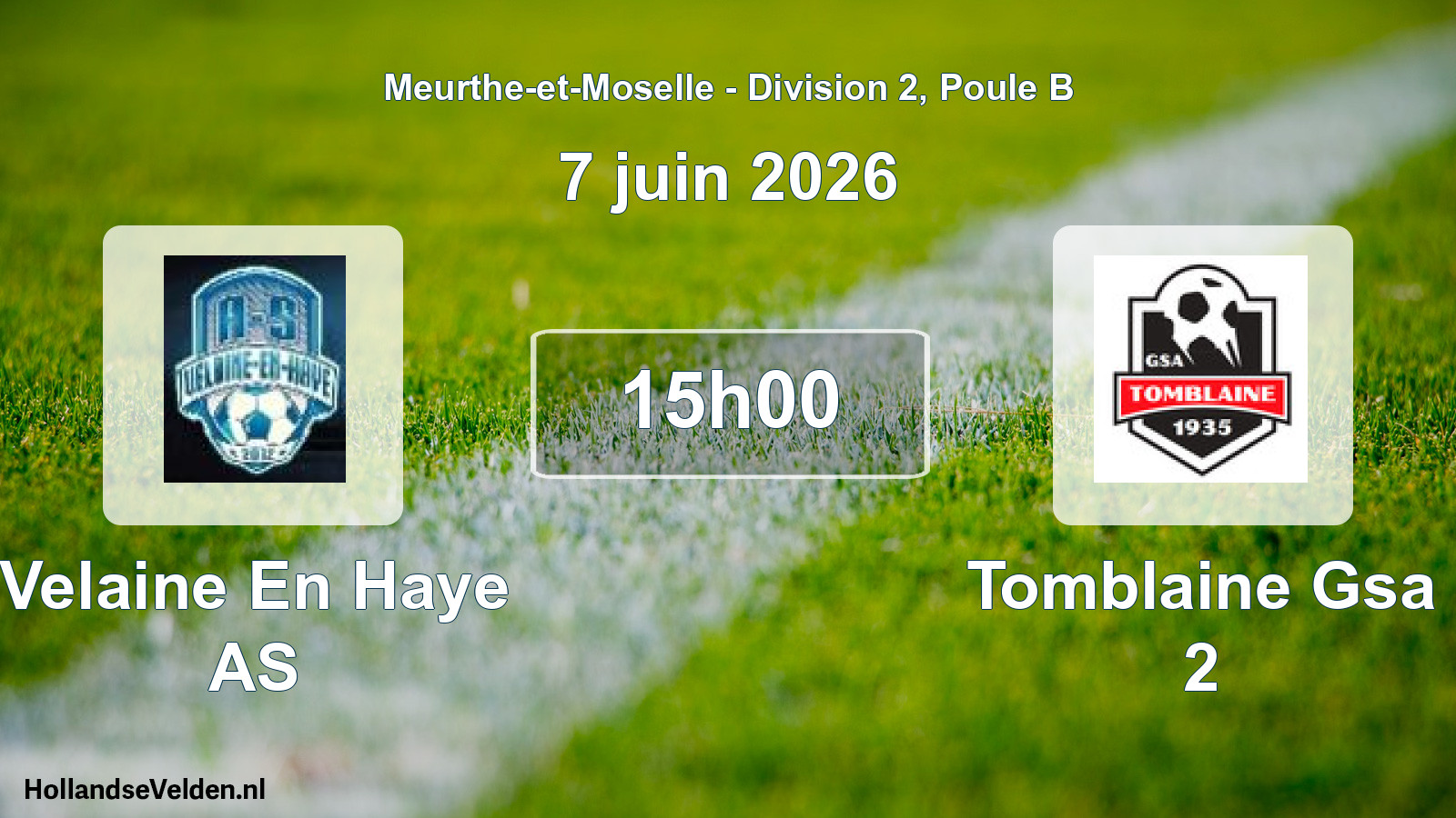 Scheduled Match: Velaine En Haye AS - Tomblaine Gsa 2 (7 June 2026)