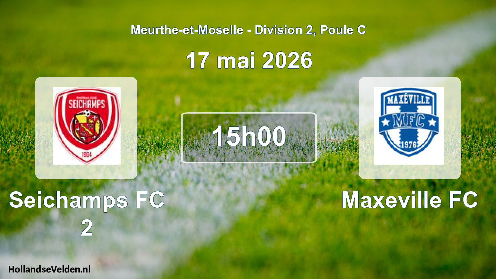 Scheduled Match: Seichamps FC 2 - Maxeville FC (17 May 2026)