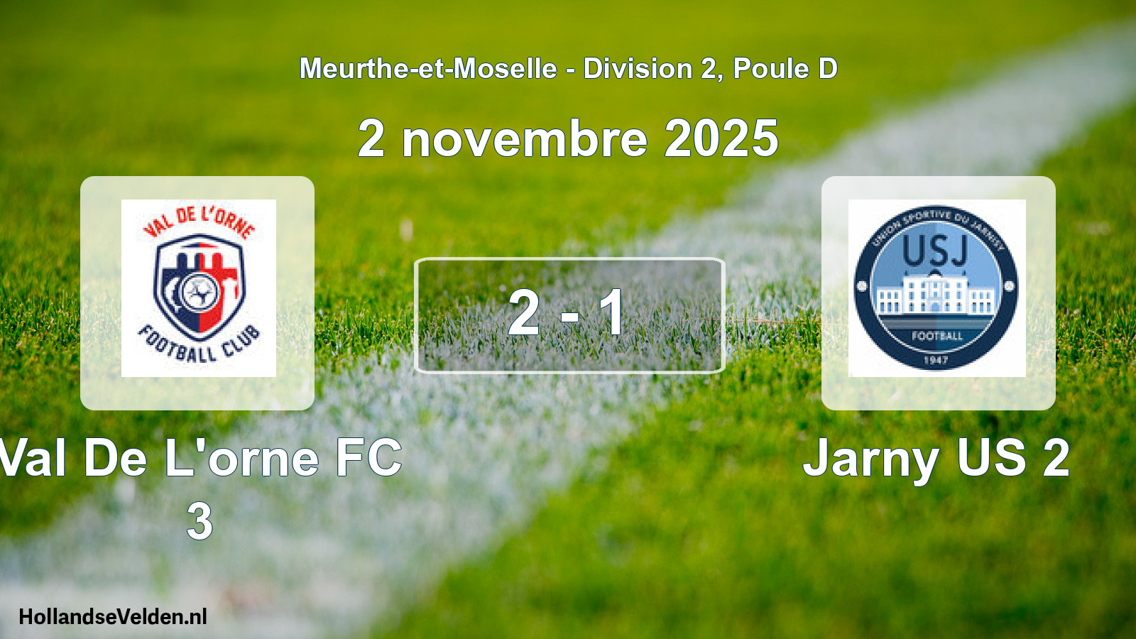 Match joué: Val De L'orne FC 3 - Jarny US 2 2 - 1 (2 novembre 2025)