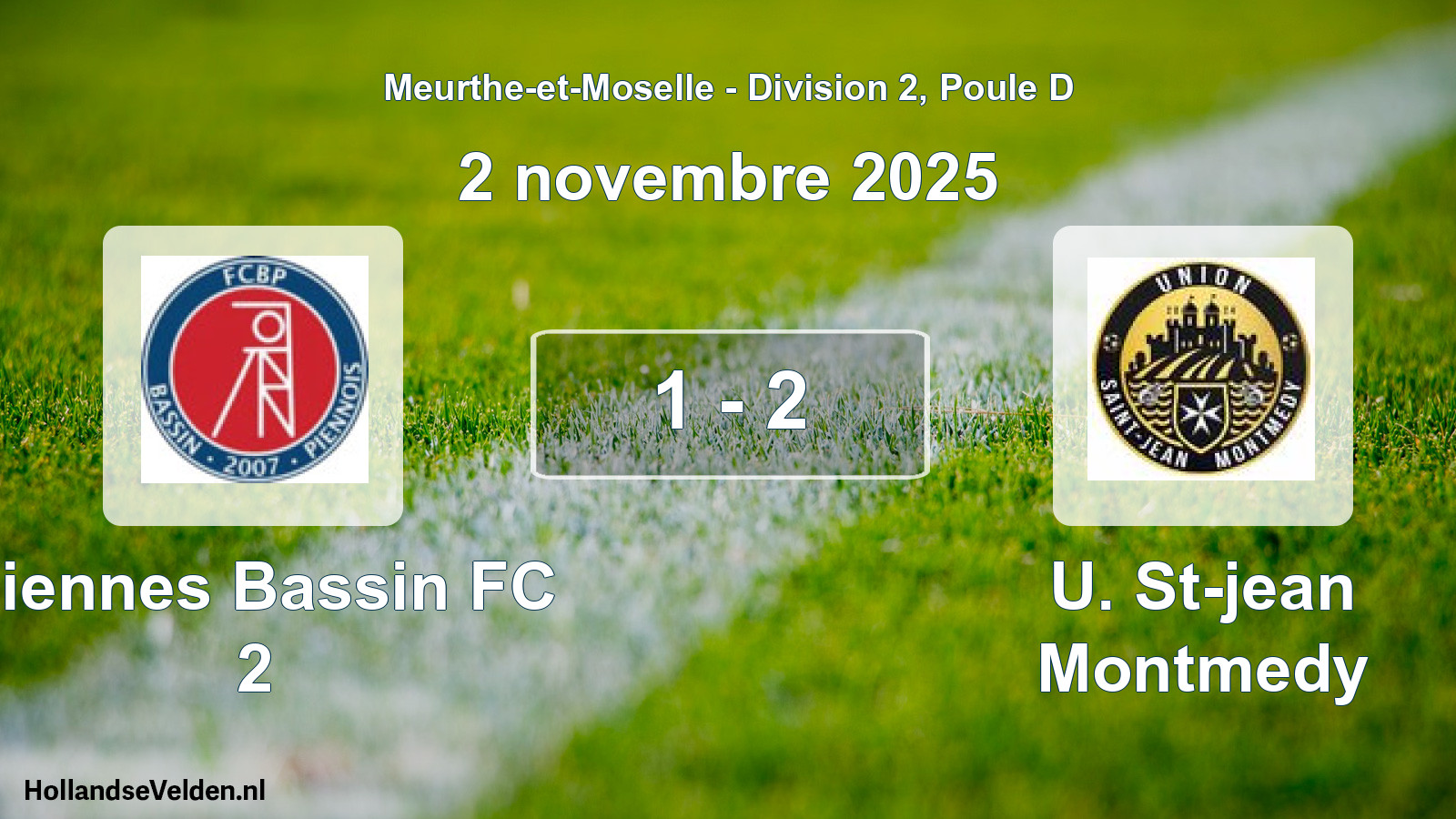 Total number of matches played: Piennes Bassin FC 2 - U. St-jean Montmedy 1 - 2 (2 November 2025)