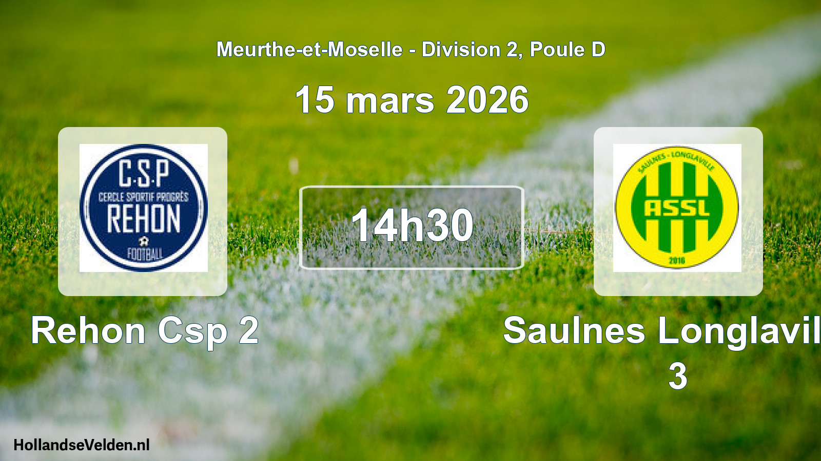 Scheduled Match: Rehon Csp 2 - Saulnes Longlaville 3 (15 March 2026)