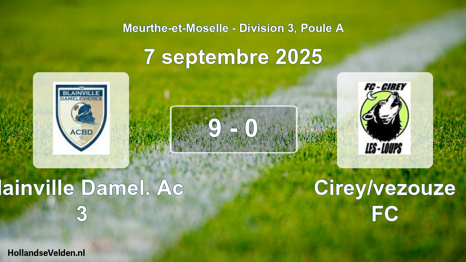 Total number of matches played: Blainville Damel. Ac 3 - Cirey/vezouze FC 9 - 0 (7 September 2025)