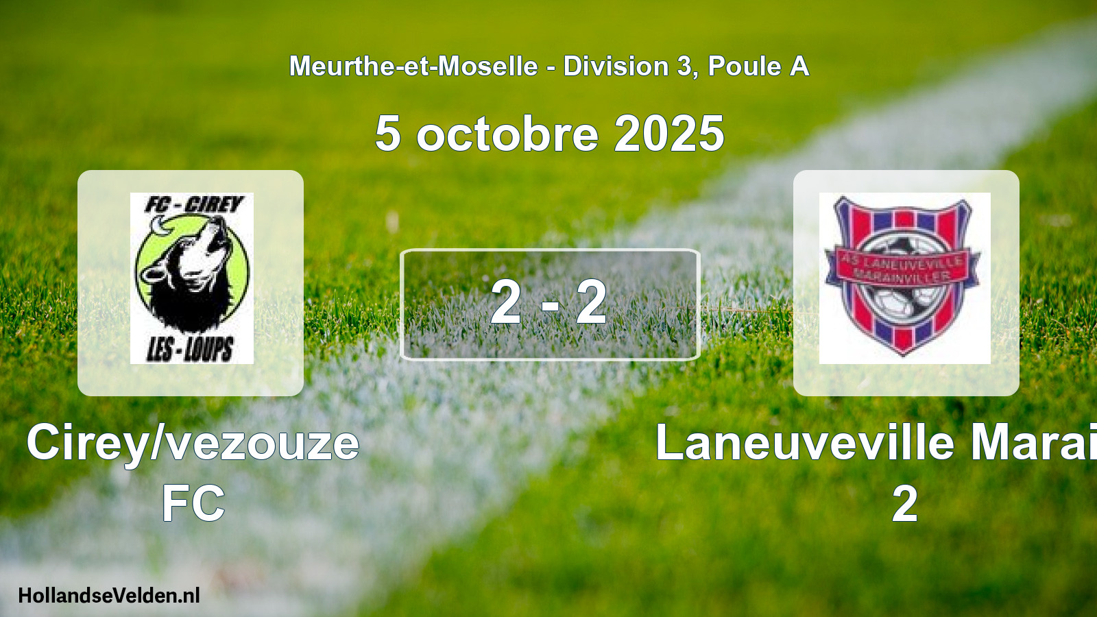 Gespeelde wedstrijd: Cirey/vezouze FC - Laneuveville Marainv 2 2 - 2 (5 oktober 2025)