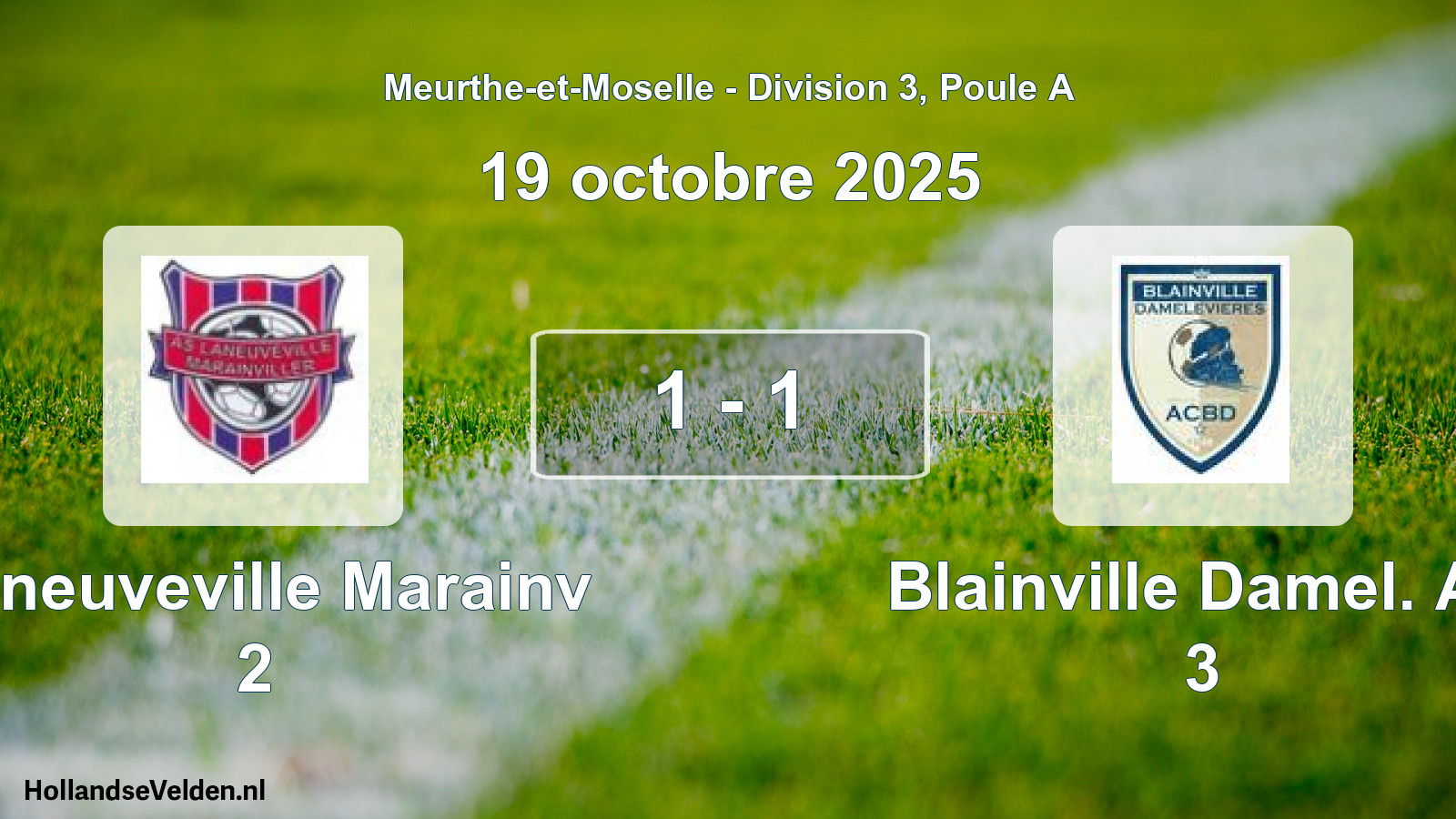 Total number of matches played: Laneuveville Marainv 2 - Blainville Damel. Ac 3 1 - 1 (19 October 2025)