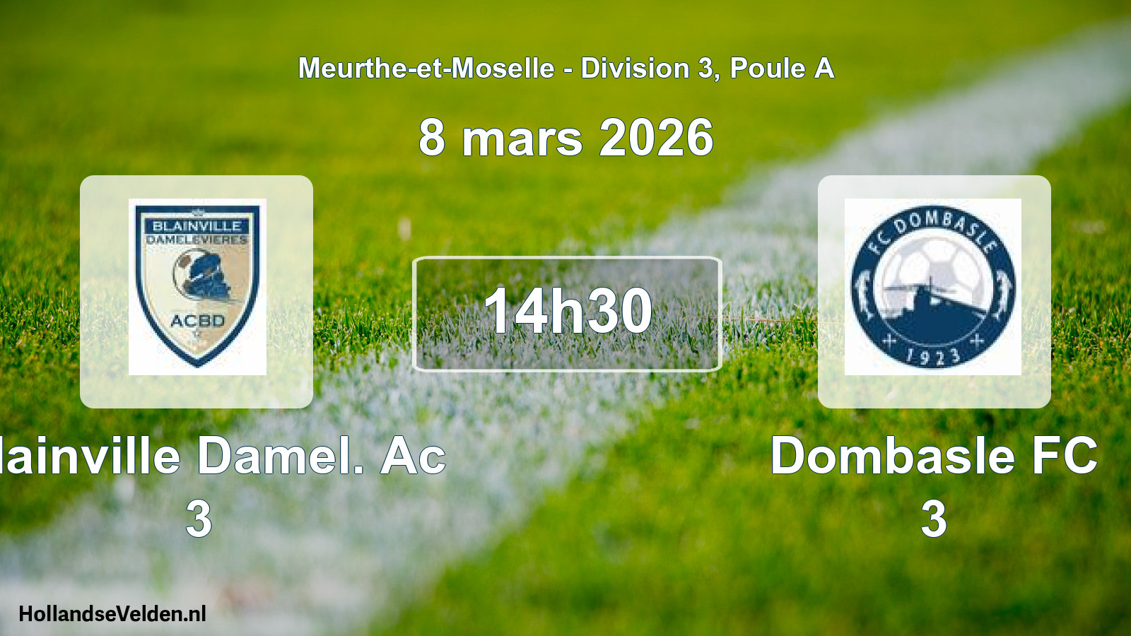 Geplande wedstrijd: Blainville Damel. Ac 3 - Dombasle FC 3 (8 maart 2026)