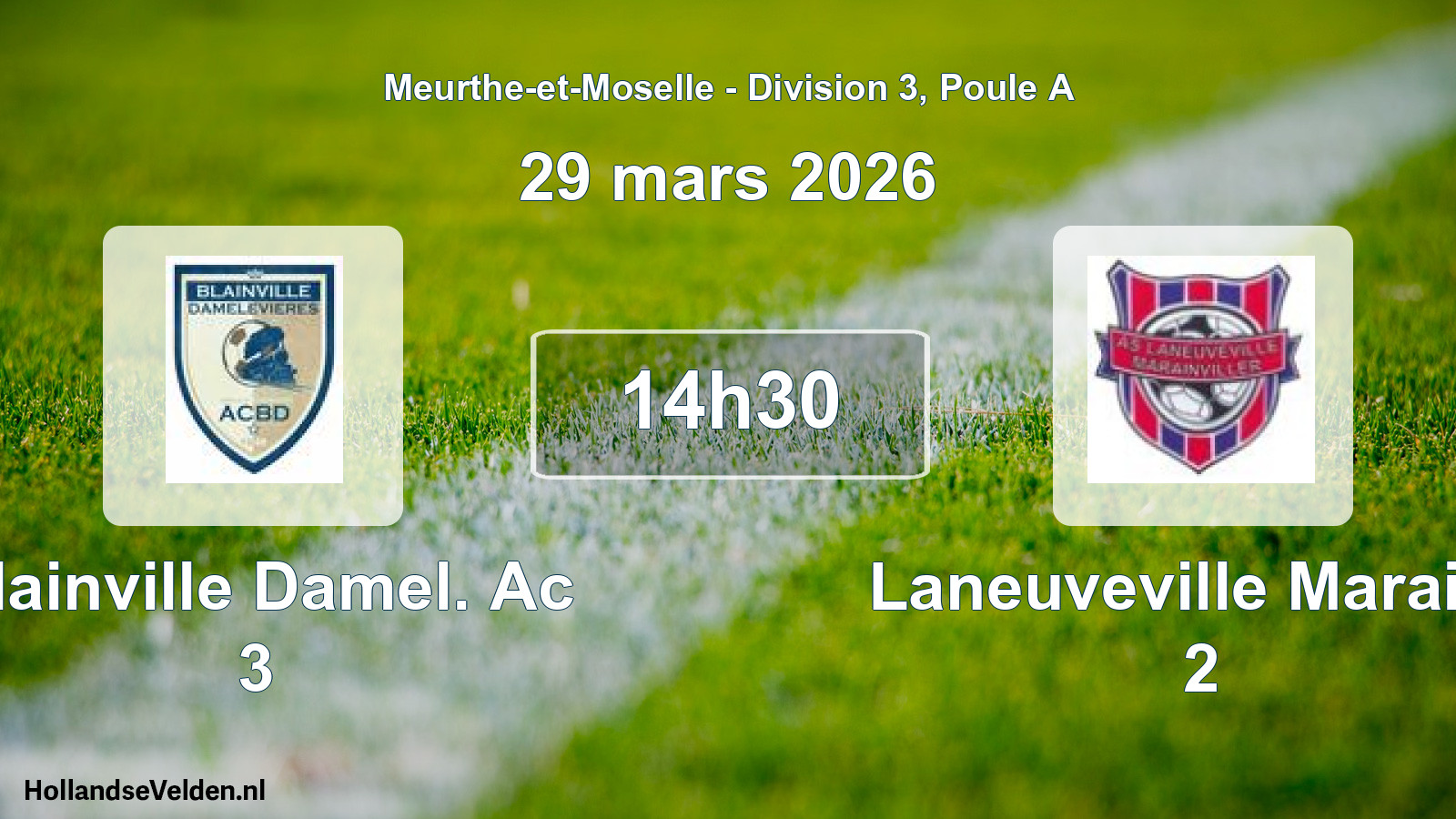 Scheduled Match: Blainville Damel. Ac 3 - Laneuveville Marainv 2 (29 March 2026)