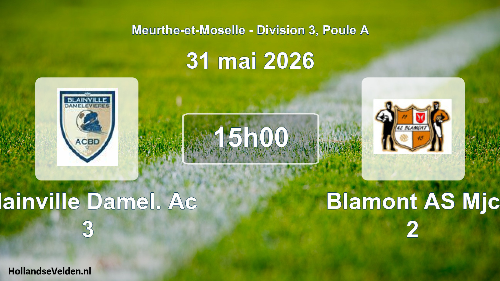 Scheduled Match: Blainville Damel. Ac 3 - Blamont AS Mjc 2 (31 May 2026)