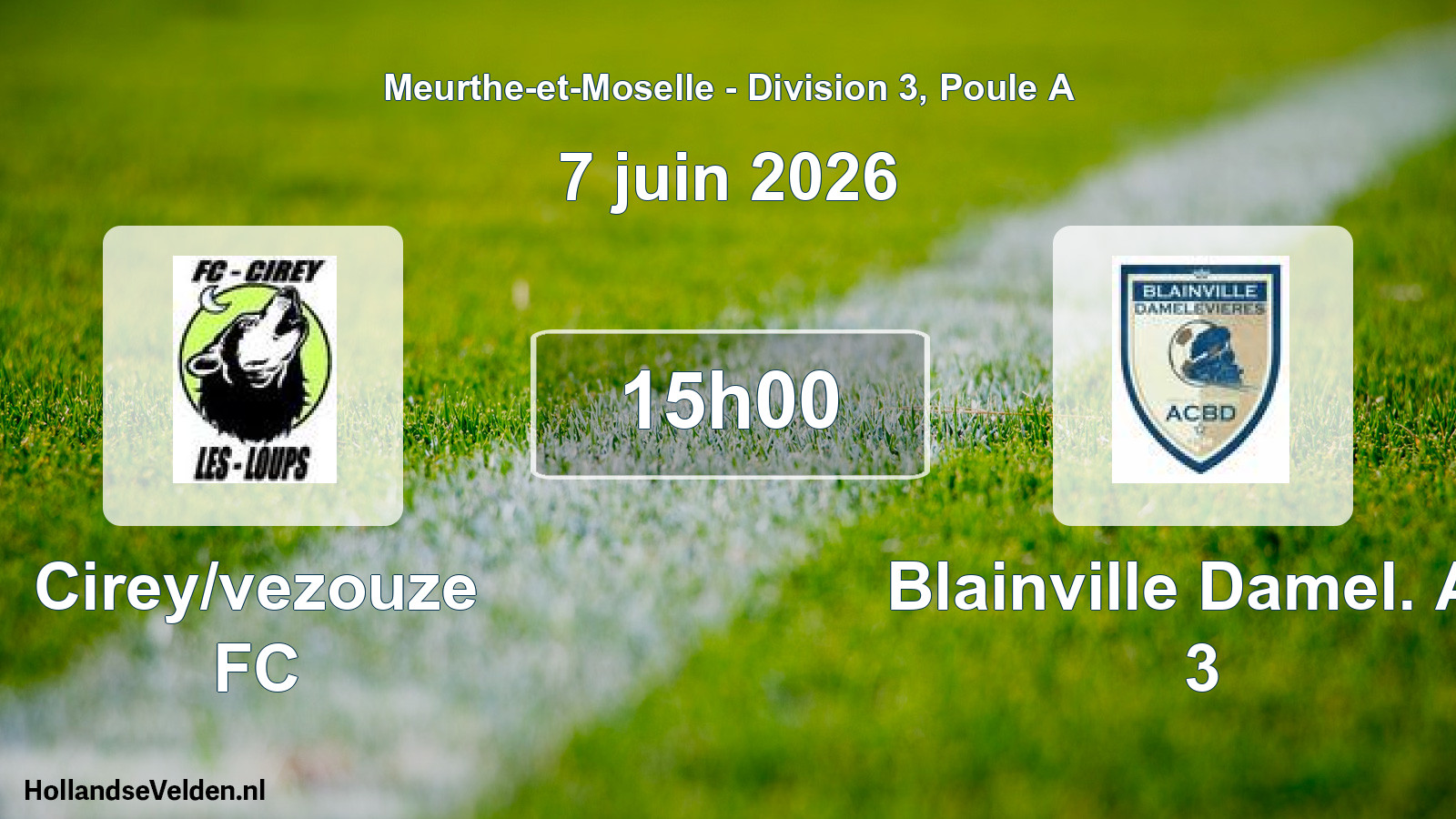 Geplande wedstrijd: Cirey/vezouze FC - Blainville Damel. Ac 3 (7 juni 2026)
