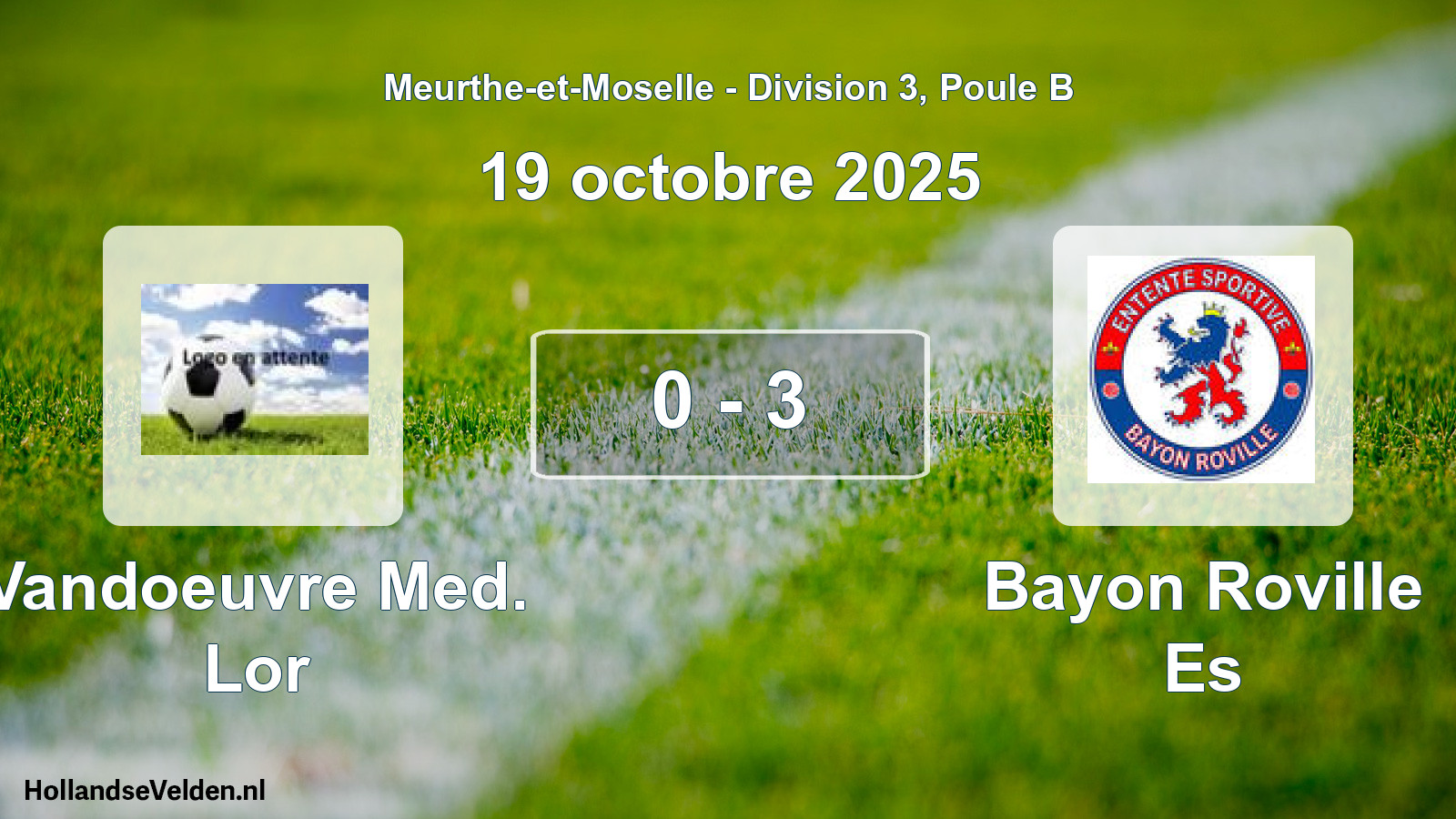 Match joué: Vandoeuvre Med. Lor - Bayon Roville Es 0 - 3 (19 octobre 2025)