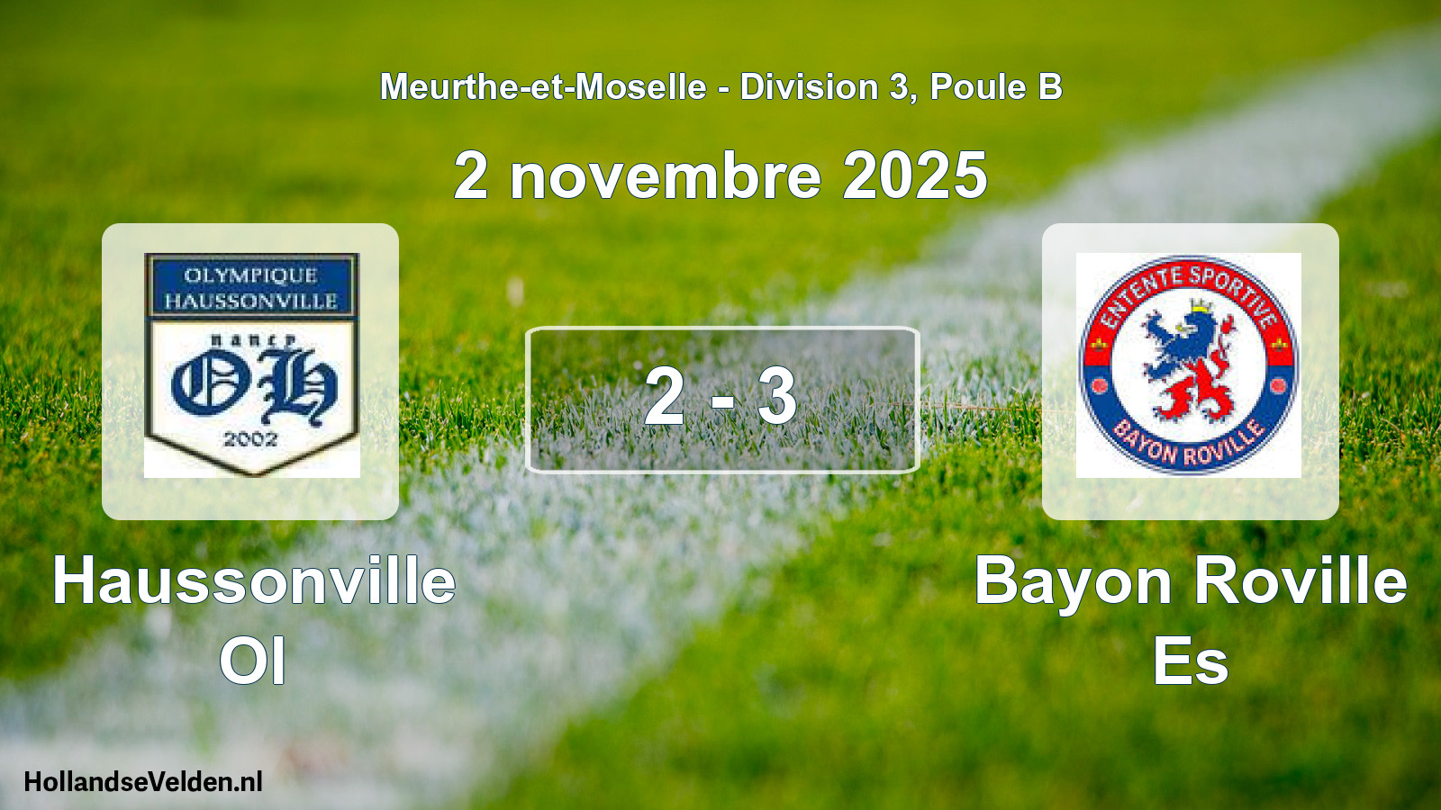 Total number of matches played: Haussonville Ol - Bayon Roville Es 2 - 3 (2 November 2025)