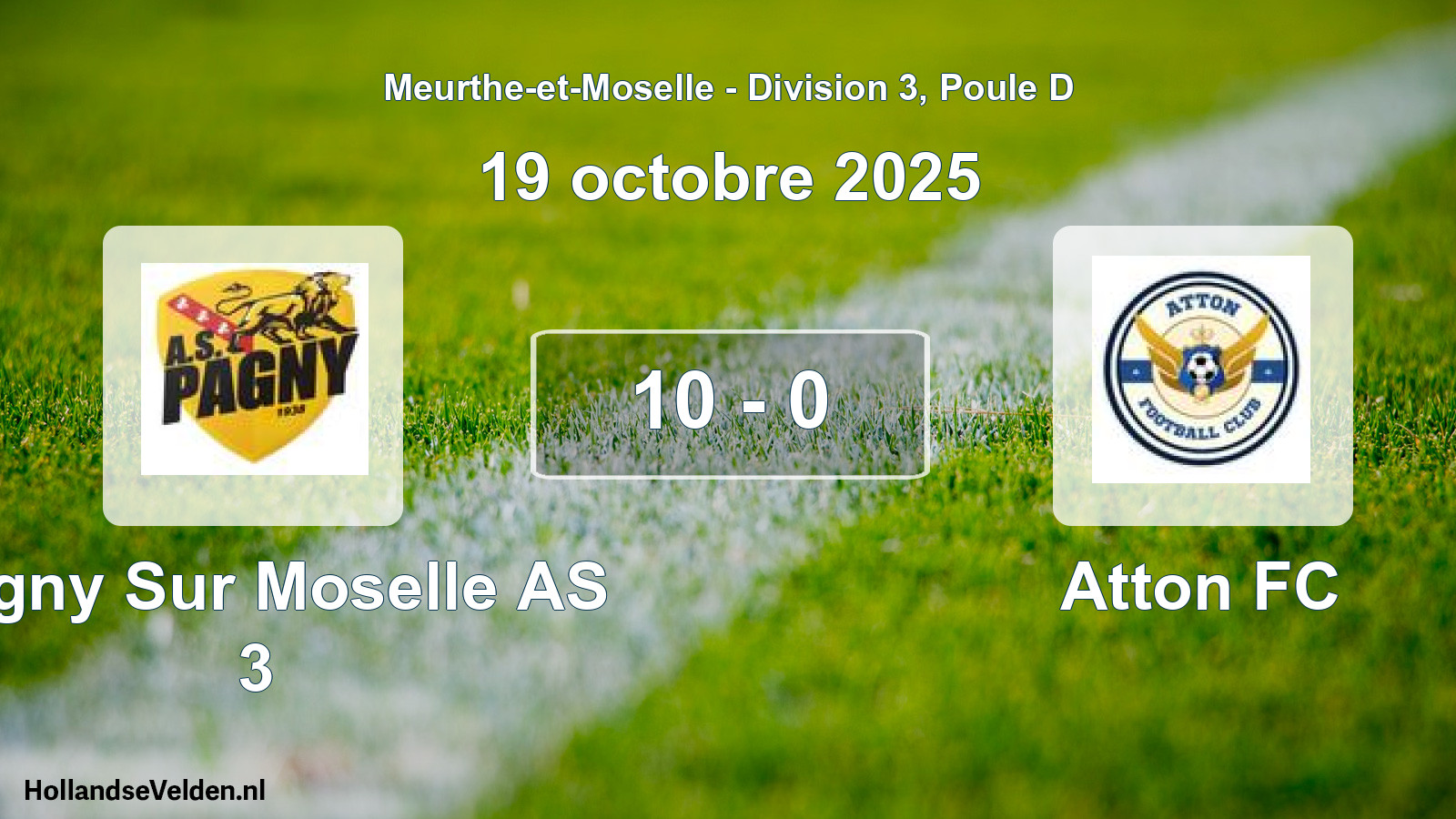 Total number of matches played: Pagny Sur Moselle AS 3 - Atton FC 10 - 0 (19 October 2025)