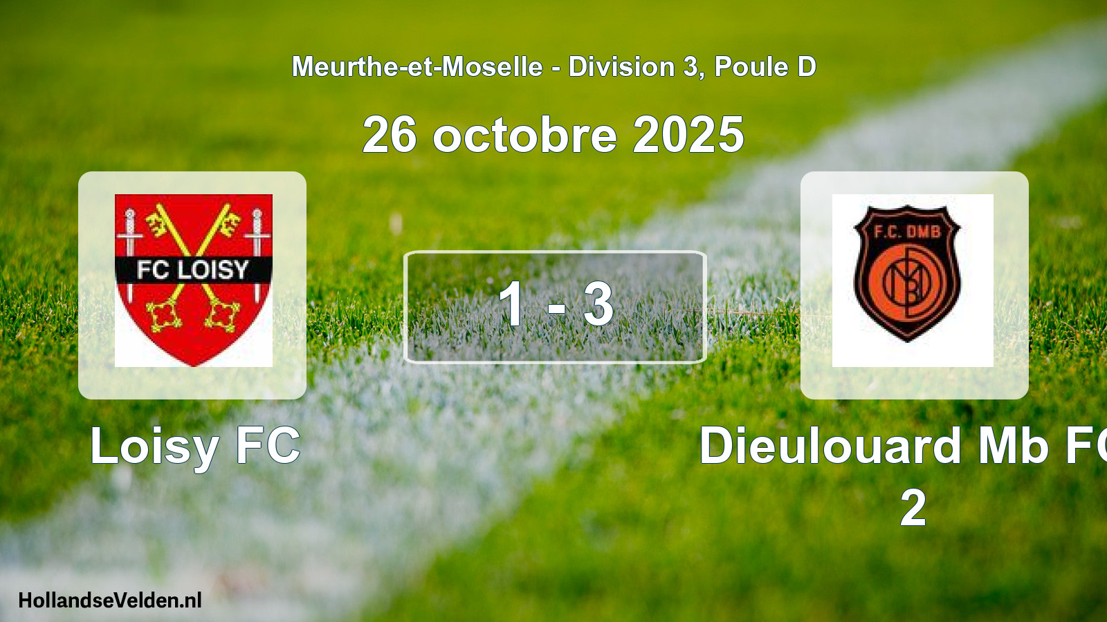 Total number of matches played: Loisy FC - Dieulouard Mb FC 2 1 - 3 (26 October 2025)