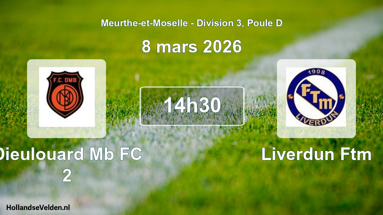 Scheduled Match: Dieulouard Mb FC 2 - Liverdun Ftm (8 March 2026)