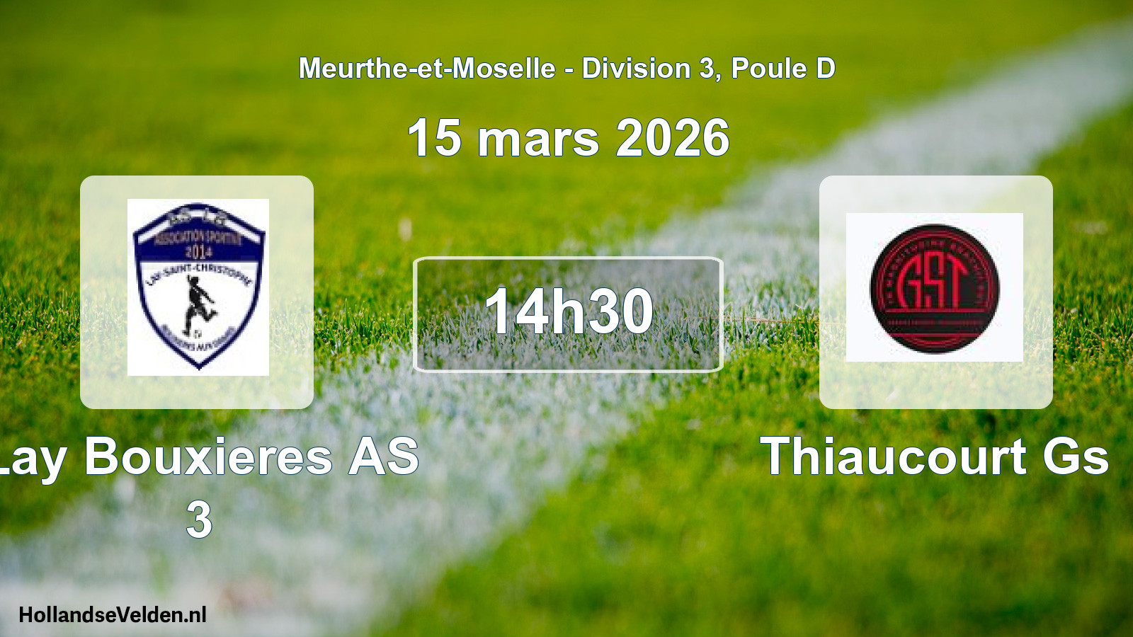 Match programmé: Lay Bouxieres AS 3 - Thiaucourt Gs (15 mars 2026)