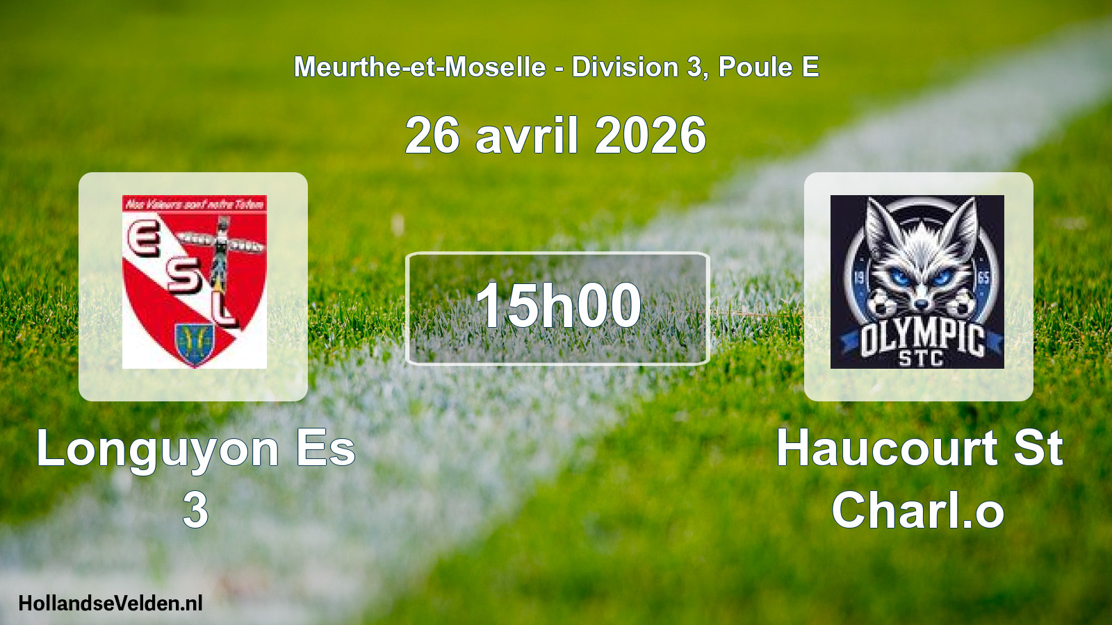 Geplande wedstrijd: Longuyon Es 3 - Haucourt St Charl.o (26 april 2026)