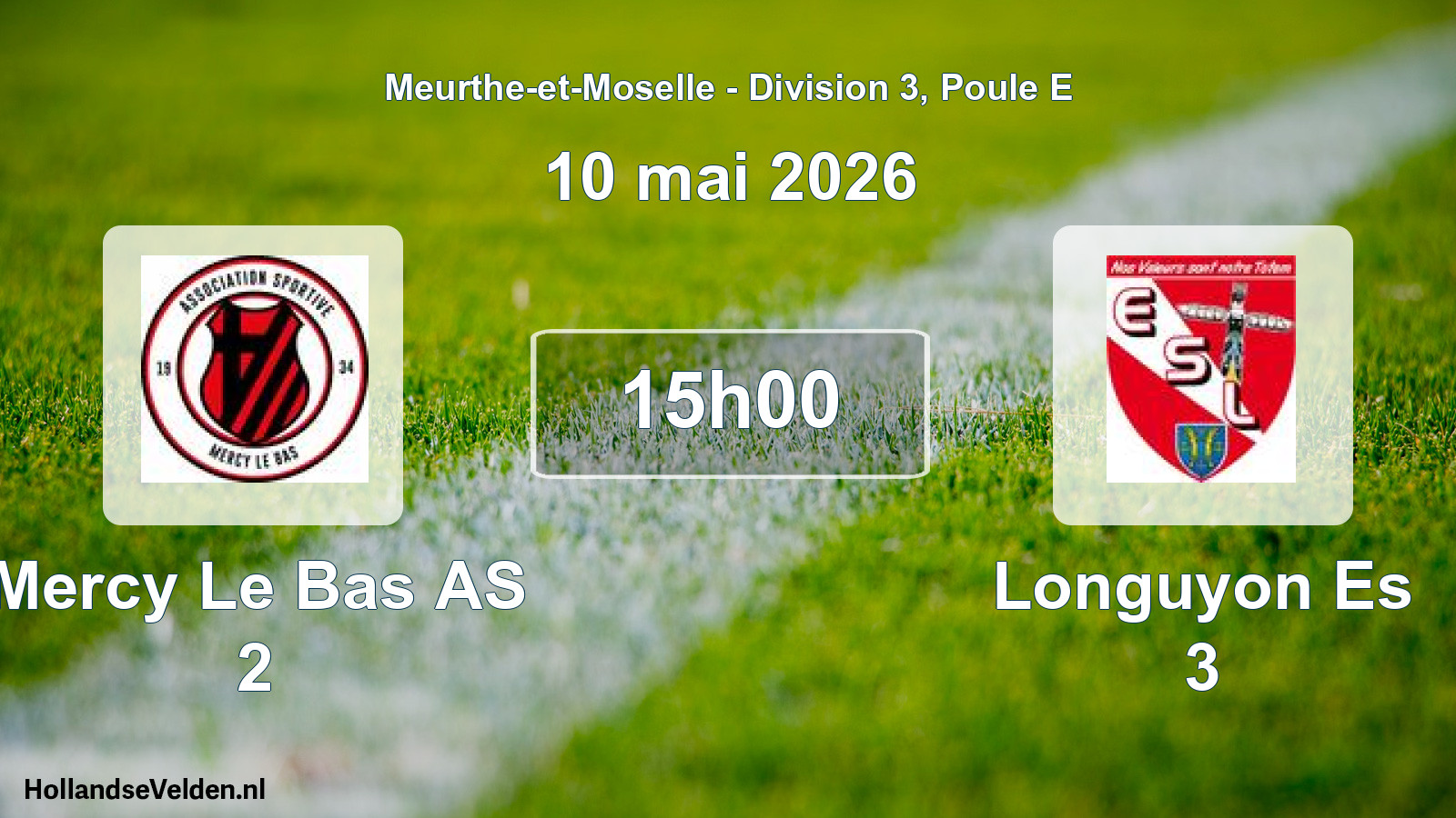 Scheduled Match: Mercy Le Bas AS 2 - Longuyon Es 3 (10 May 2026)