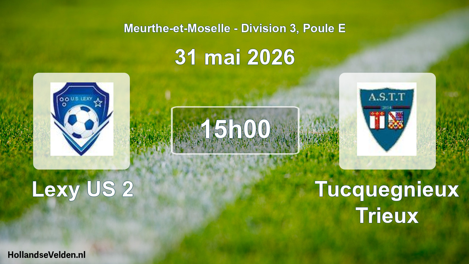 Match programmé: Lexy US 2 - Tucquegnieux Trieux (31 mai 2026)