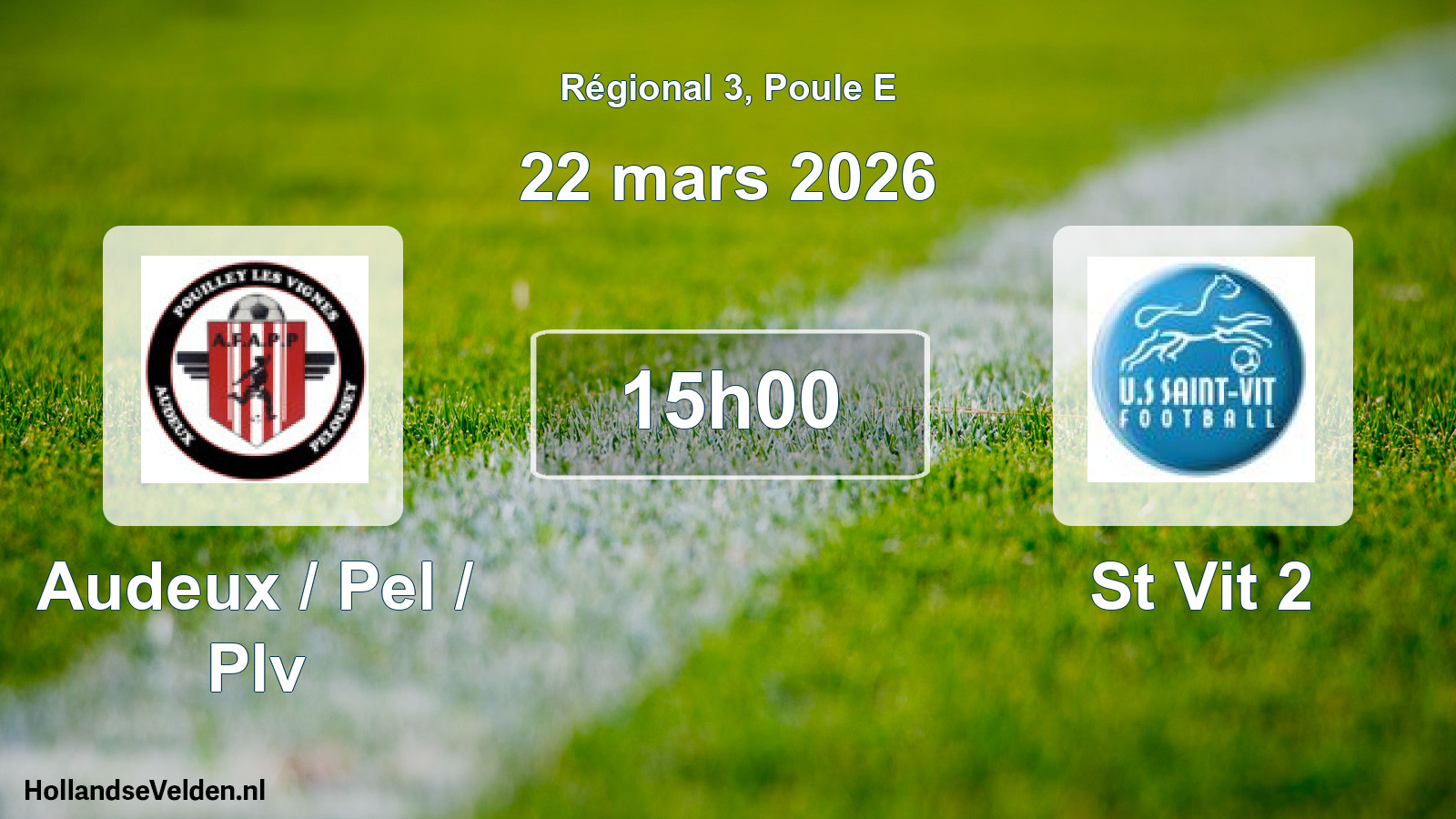 Scheduled Match: Audeux / Pel / Plv - St Vit 2 (22 March 2026)